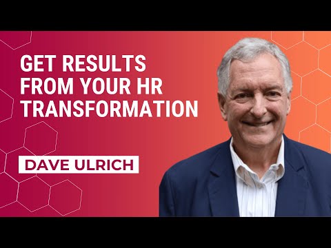 Get Results from Your HR Transformation | Dave Ulrich