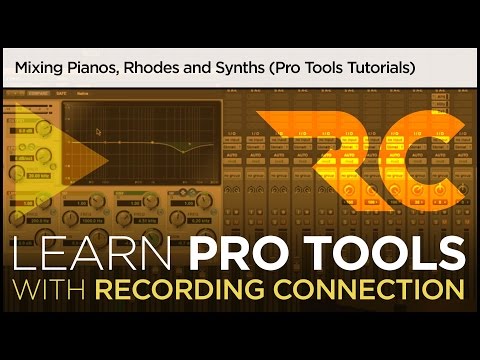 Mixing Pianos, Rhodes and Synths (Pro Tools Tutorials)