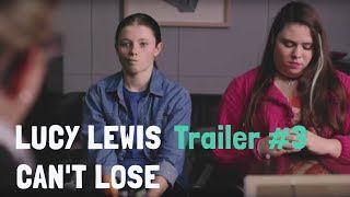 Lucy Lewis Can't Lose Trailer #3