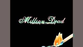 Million Dead - "Harmony No Harmony"