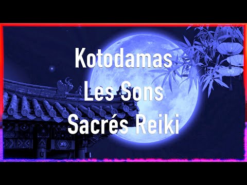 Kotodamas - les sons sacrés du Reiki Musique de relaxation