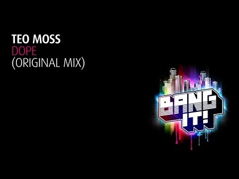 Teo Moss - Dope (Original Mix)