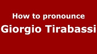 How to pronounce Giorgio Tirabassi