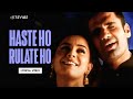 Haste Ho Rulate Ho Lyrical Video Abhijeet Alka Yagnik Yeh Teraa Ghar Yeh Meraa Ghar
