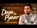 Daga Te Pyaar Official Video Sharry Maan Back To Roots Latest Punjabi Song 2026