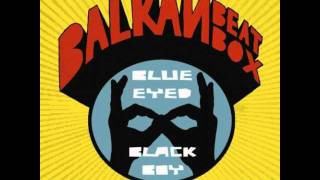Balkan Beat Box - Blue Eyed Black Boy