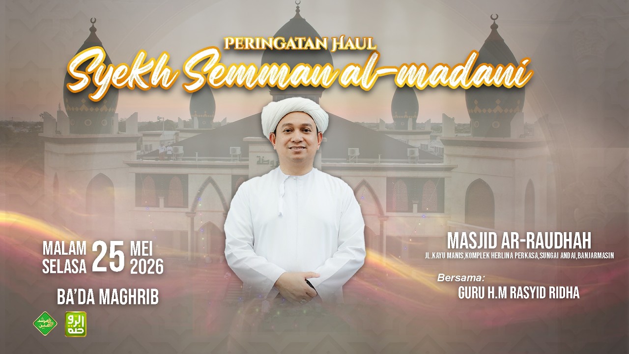 [RE-LIVE] Peringatan Haul Syekh Muhammad As - Samman Al - Madani | Masjid Ar-Raudhah Sungai Andai