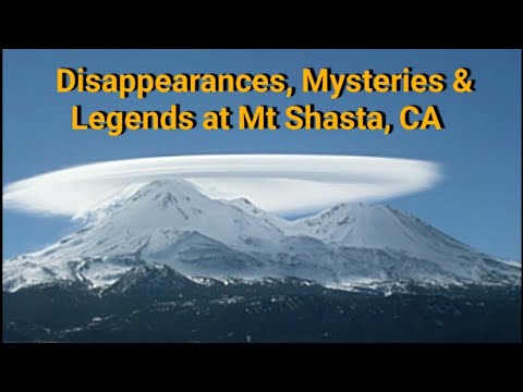 Disappearances, Mysteries & legends of Mt Shasta, California