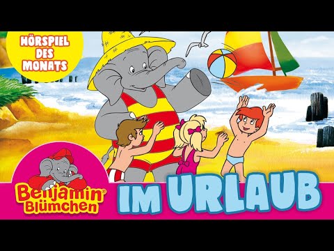 Benjamin Blümchen - im Urlaub (Folge 15) | HÖRSPIEL DES MONATS JULI