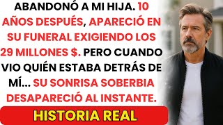 Mi Hija Me Dejó 29 Millones $, Su Ex Volvió Tras 10 Años. Eligió Al Padre Equivocado