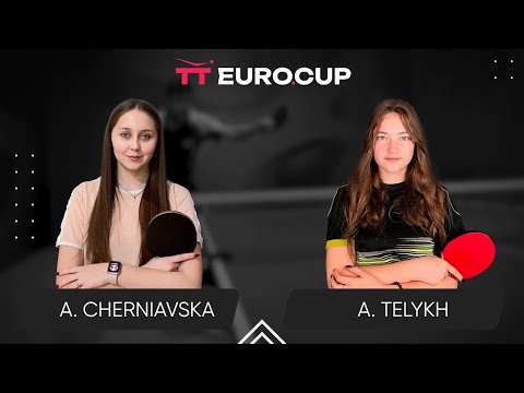 15:30 Alina Cherniavska - Anastasiia Telykh 11.07.2024 TT Euro.Cup Ukraine Star. TABLE 4