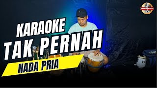 Download lagu TAK PERNAH KARAOKE NADA COWOK VERSI KOPLO mp3
