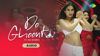 Download lagu Do Ghoont Full Audio Nia Sharma Shruti Rane Bombay... mp3