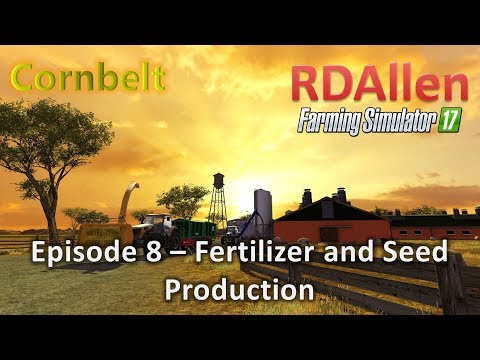 Farming Simulator 17 MP Cornbelt E8 - Fertilizer and Seed Production