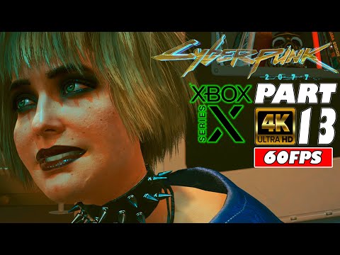 CYBERPUNK 2077 - PART13 | XBOX SERIES X 4K/60 | Gameplay Walkthrough