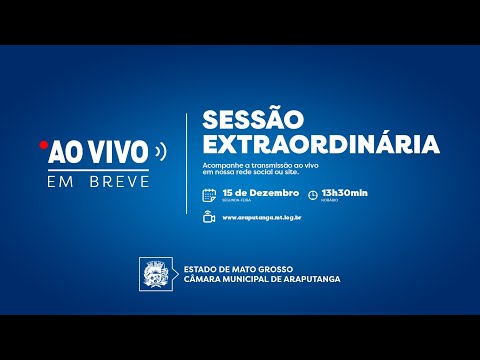 Sessão Extraordinária - 15/12/2025 - Câmara Municipal de Araputanga (CMA)