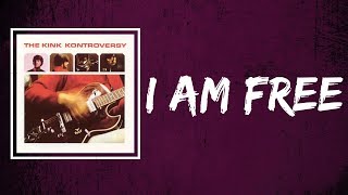 The Kinks -  I Am Free (Lyrics)