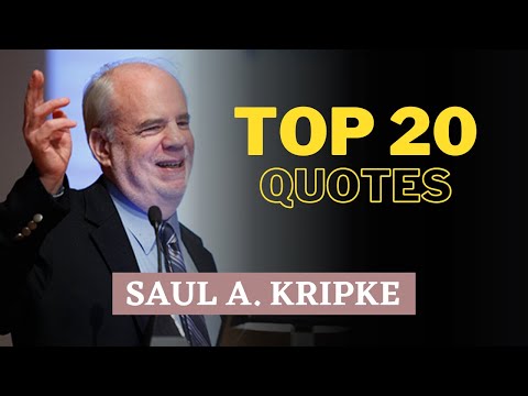 Top 20 Saul A. Kripke Quotes.