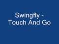 Swingfly - Touch And Go (lyrics) 