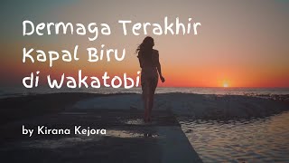 Download lagu TRAILER NOVEL DERMAGA TERAKHIR KAPAL BIRU DI WAKATOBI BY KIRANA KEJORA mp3 Download lagu TRAILER NOVEL DERMAGA TERAKHIR KAPAL BIRU DI WAKATOBI BY KIRANA KEJORA mp3