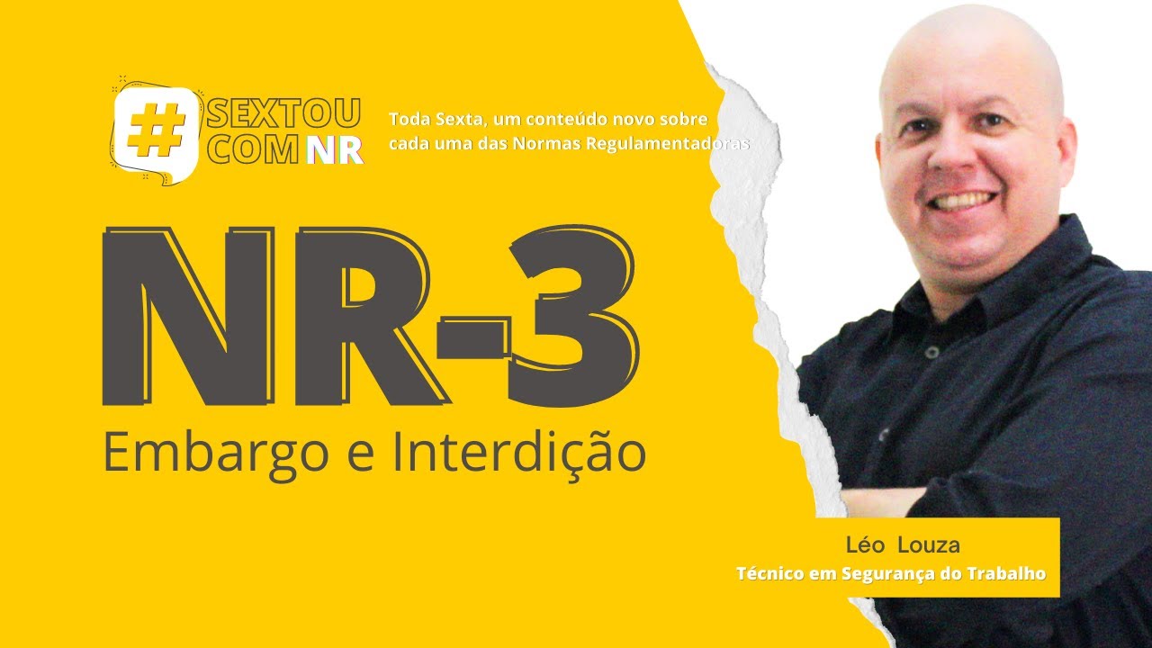 #SextouComNR - Tudo que você precisa saber sobre a NR-3 EMBARGO OU INTERDIÇÃO