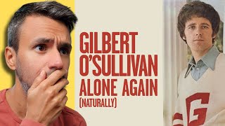 Gilbert O&#39;Sullivan - Alone Again | REACTION | First Time Hearing It