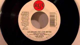 Lari White - Lay Around And Love On You