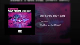 Domastic - Wait For Me  [Extended Version] video