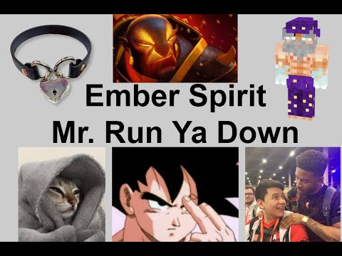 Ember Spirit: Mr. Run Ya Down