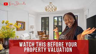 5 THINGS YOU MUST DO BEFORE YOUR PROPERTY VALUATION || HOW TO PREPARE FOR YOUR VALUATION