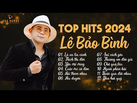 Lê Bảo Bình TOP Hits 2024 - LK Lá Xa Lìa Cành,Thích Thì Đến Hay Nhất 2024 - Nhạc Trẻ Hot Lê Bảo Bình