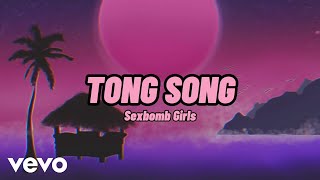 Sexbomb Girls - Tong Song [Lyric Video]