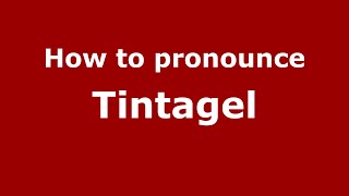 How to pronounce Tintagel
