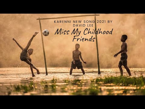 Karenni New Song 2021 "Miss My Childhood Friends" By David Lee