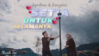 Download lagu Aprilian Ft Fauzana - Setia Untuk Selamanya mp3