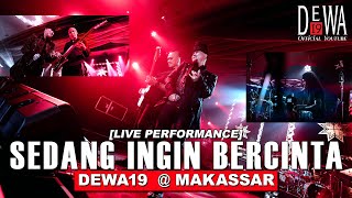 [Live Performance] Dewa19 at Makassar ; Sedang Ingin Bercinta