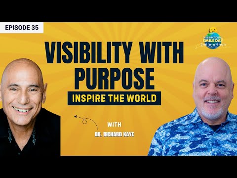 Dr. Richard Kaye: Leverage Publicity to Serve More People | Intl. Smile-A-Thon 2025 | Ep. 35