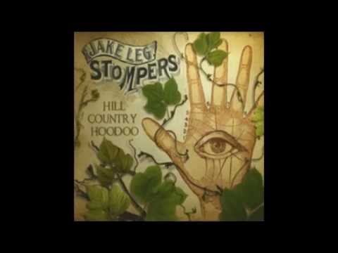 Jake Leg Stompers - That's No Way To Get Along