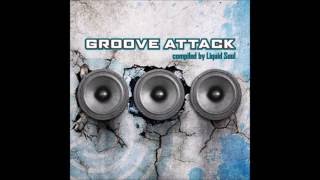 Groove Attack - Full Album (Compiled By Liquid Soul)