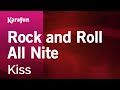 Karaoke Rock and Roll All Nite - Kiss * Karaoke Rock and Roll All Nite - Kiss *