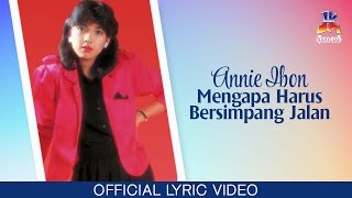Download lagu Annie Ibon - Mengapa Harus Bersimpang Jalan mp3