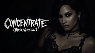Demi Lovato - Concentrate (Rock Version) [Revamped Concept]