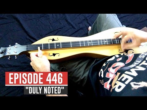 Dulcimerica with Bing Futch - Episode 446 - "Duly Noted" - Mountain Dulcimer