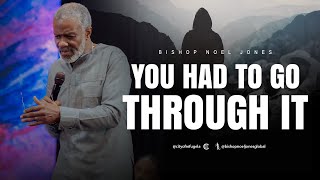 Bishop Noel Jones - YOU HAD TO GO THROUGH IT - November 9, 2025