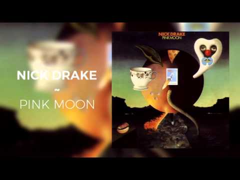 Nick Drake - Pink Moon (Full Album)