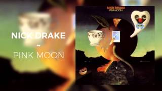 Nick Drake - Pink Moon (Full Album)