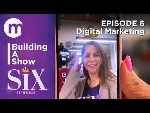 Building A Show  |  SIX  |  Episode 6. Digital Marketing