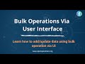 Bulk Operations Via User Interface