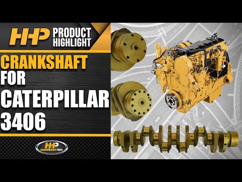 Why Buy A Replacement Caterpillar 3406E Crankshaft From HHP