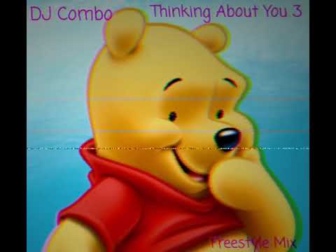 DJ Combo Thinking About You Vol 3 Freestyle mix